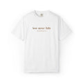 Love Never Fails Tee | Garment-Dyed 1 Corinthians Scripture T-Shirt