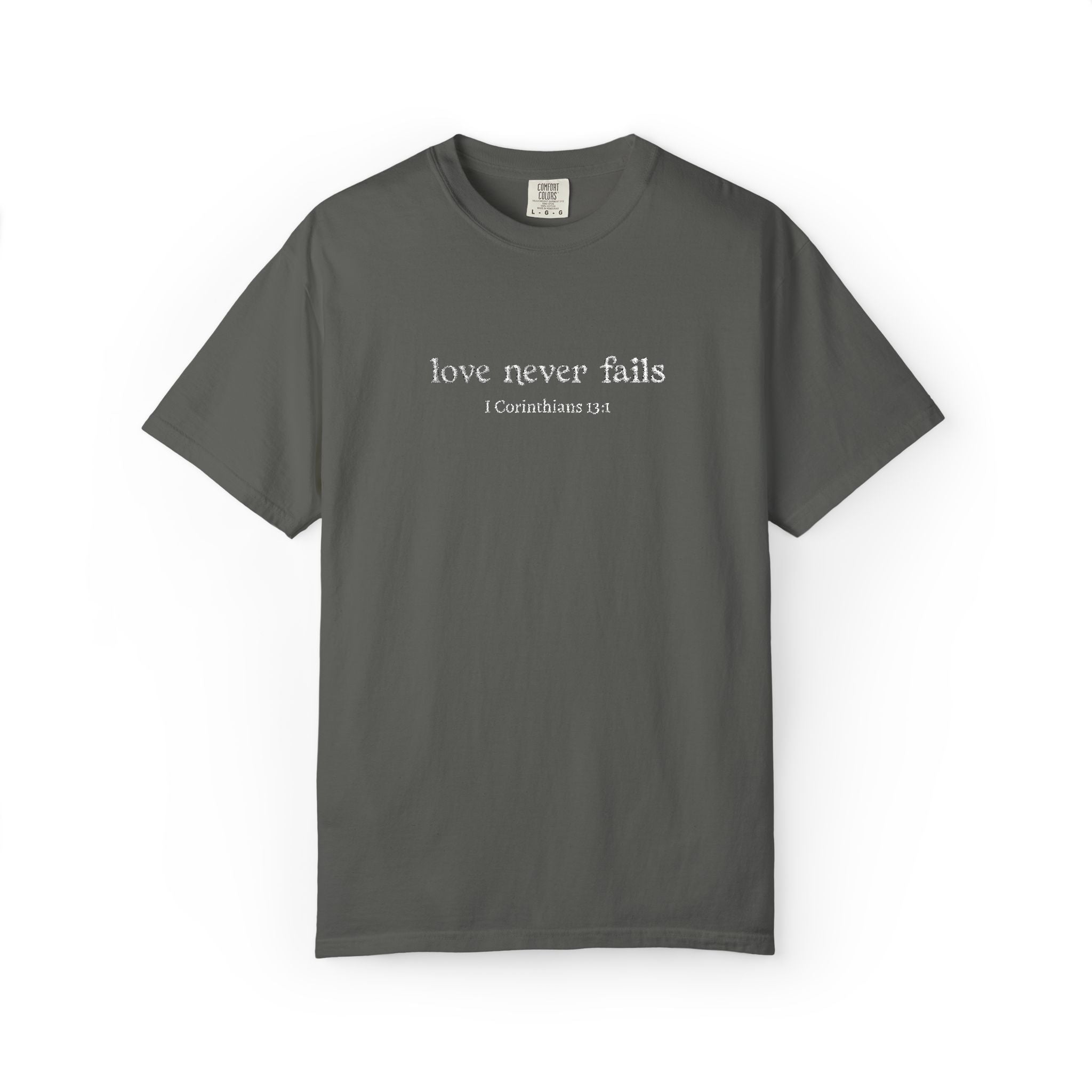 Love Never Fails Tee | White Embroidery | 1 Corinthians Scripture T-Shirt