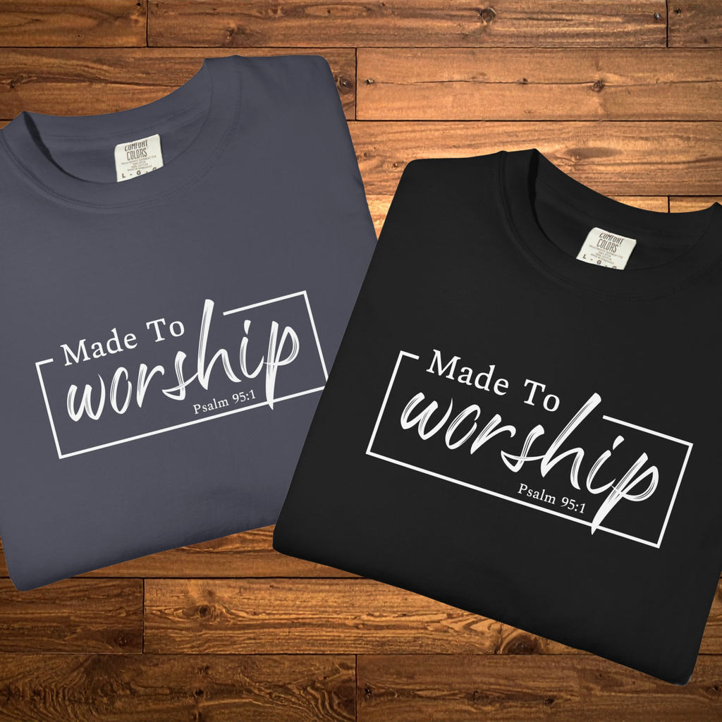 Made to Worship T-Shirt | Psalm 95:1 Christian Faith Tee