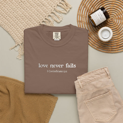 Love Never Fails Tee | White Embroidery | 1 Corinthians Scripture T-Shirt
