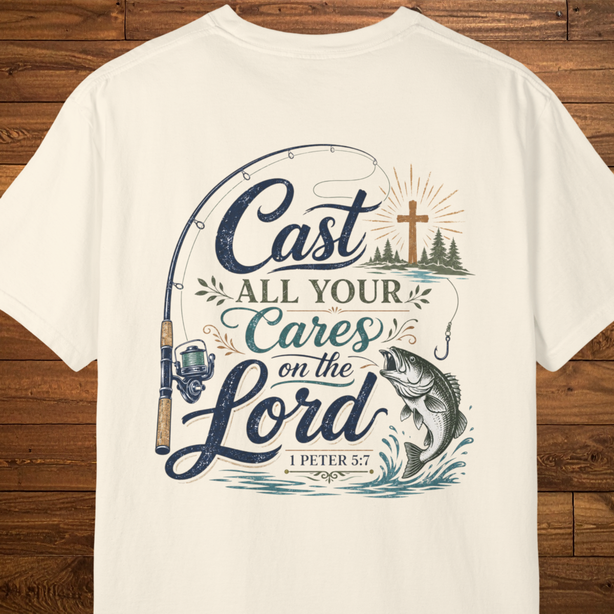 Cast All Your Cares on the Lord T-Shirt | 1 Peter 5:7 Christian Fishing Graphic Tee