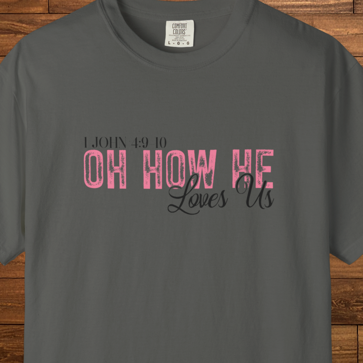 Oh How He Loves Us T-Shirt | 1 John 4:9-10 Christian Faith Tee