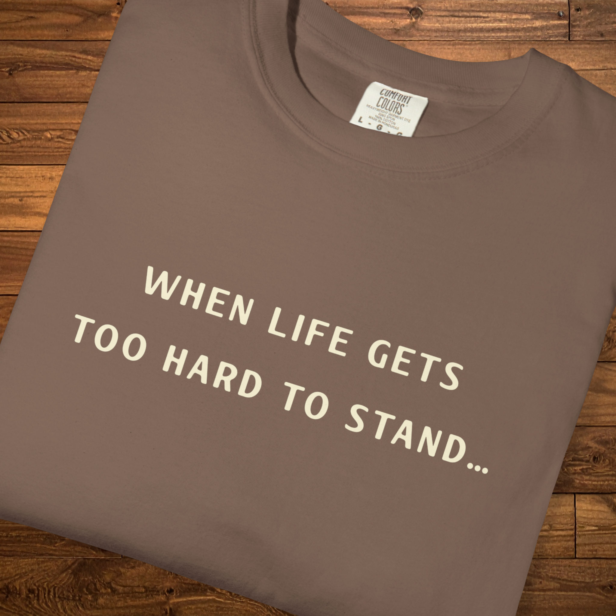 When Life Gets Too Hard to Stand T-Shirt | Kneel Faith Graphic Tee