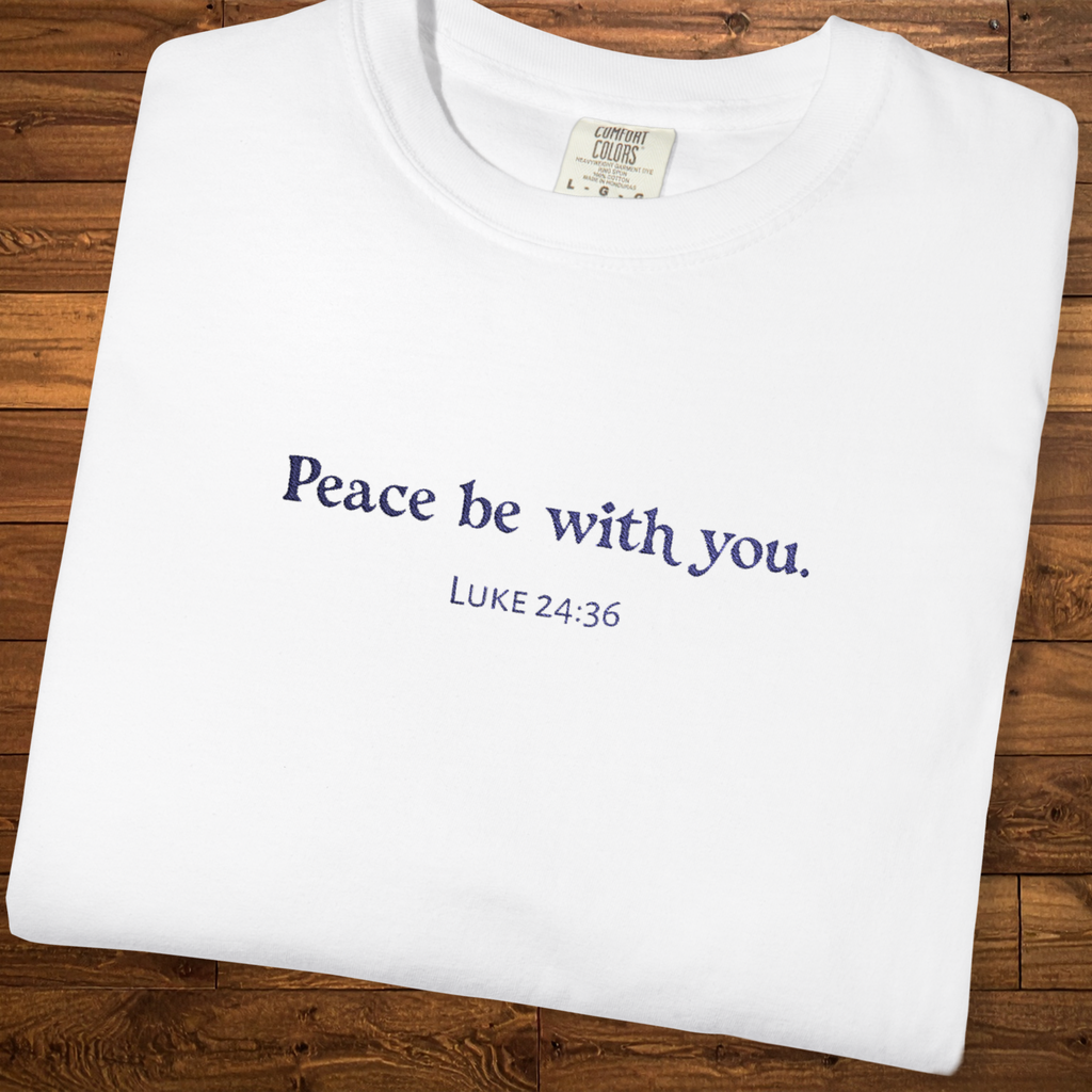 Peace Be With You T-Shirt | Luke 24:36 Scripture Tee