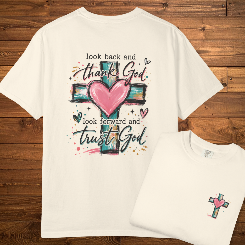 Look Back and Thank God T-Shirt | Trust God Faith Graphic Tee
