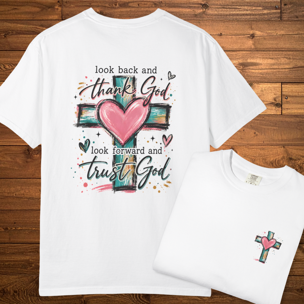 Look Back and Thank God T-Shirt | Trust God Faith Graphic Tee