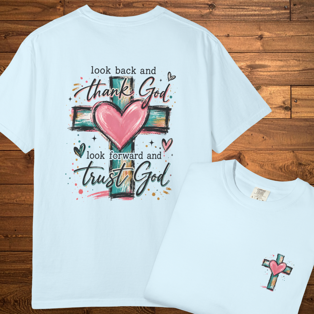 Look Back and Thank God T-Shirt | Trust God Faith Graphic Tee
