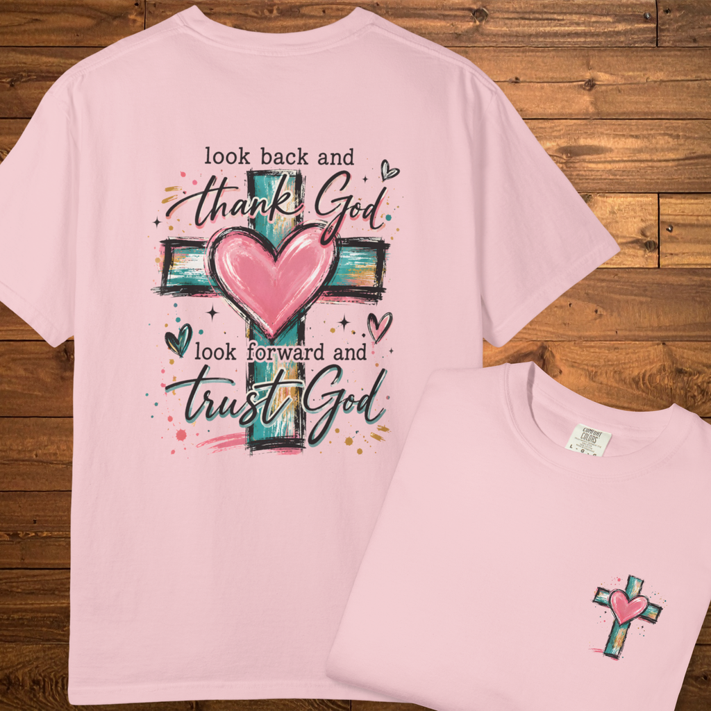 Look Back and Thank God T-Shirt | Trust God Faith Graphic Tee