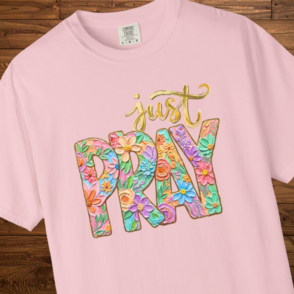 Just Pray T-Shirt | Faux Paint Floral Faith Graphic Tee