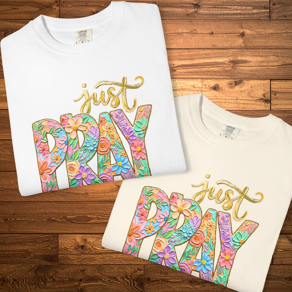 Just Pray T-Shirt | Faux Paint Floral Faith Graphic Tee