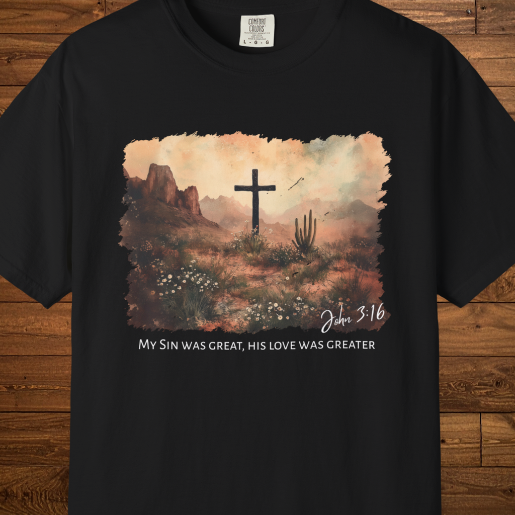 My Sin Was Great, His Love Was Greater T-Shirt | John 3:16 Christian Faith Tee