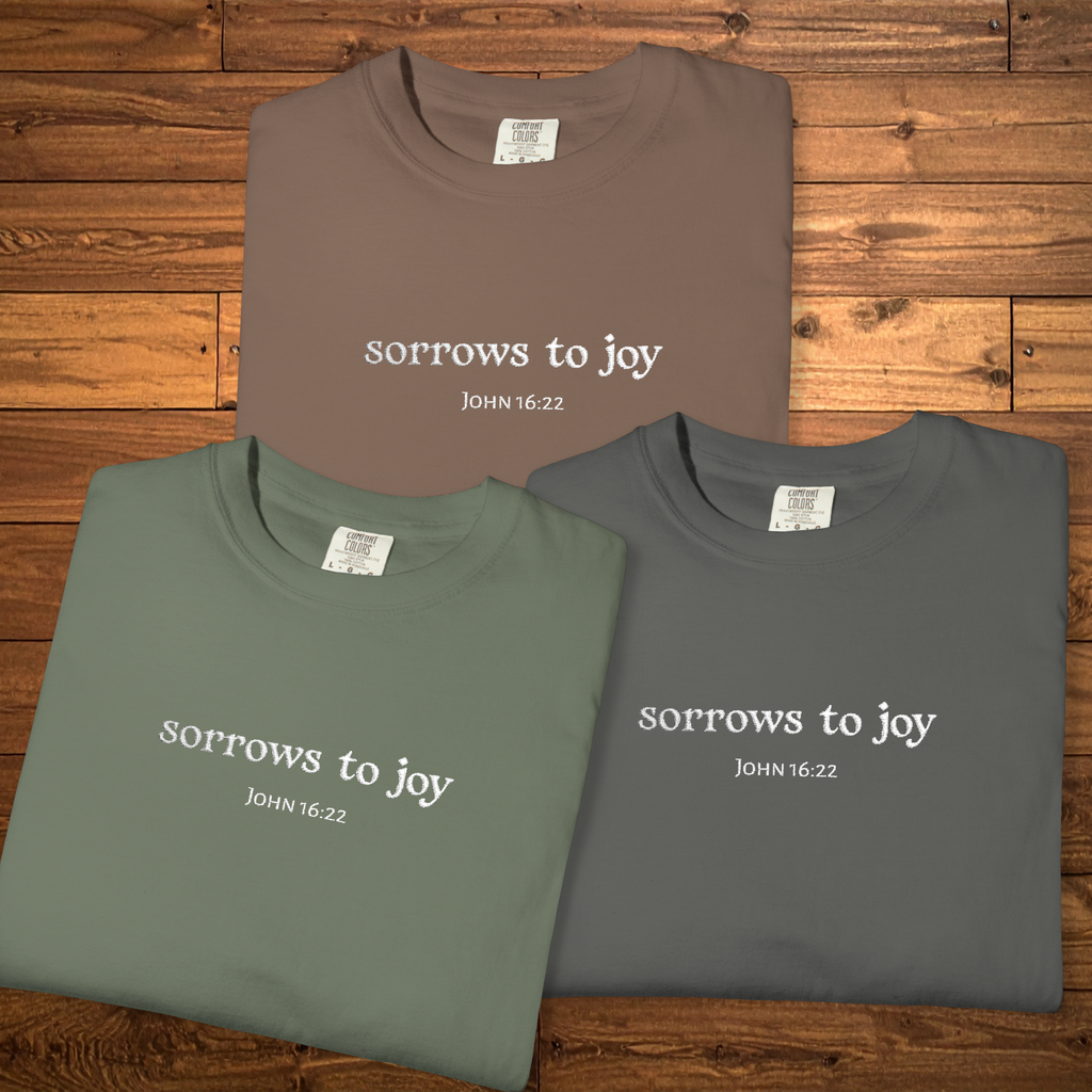 Sorrows to Joy T-Shirt | John 16:22 Embroidered Christian Faith Tee