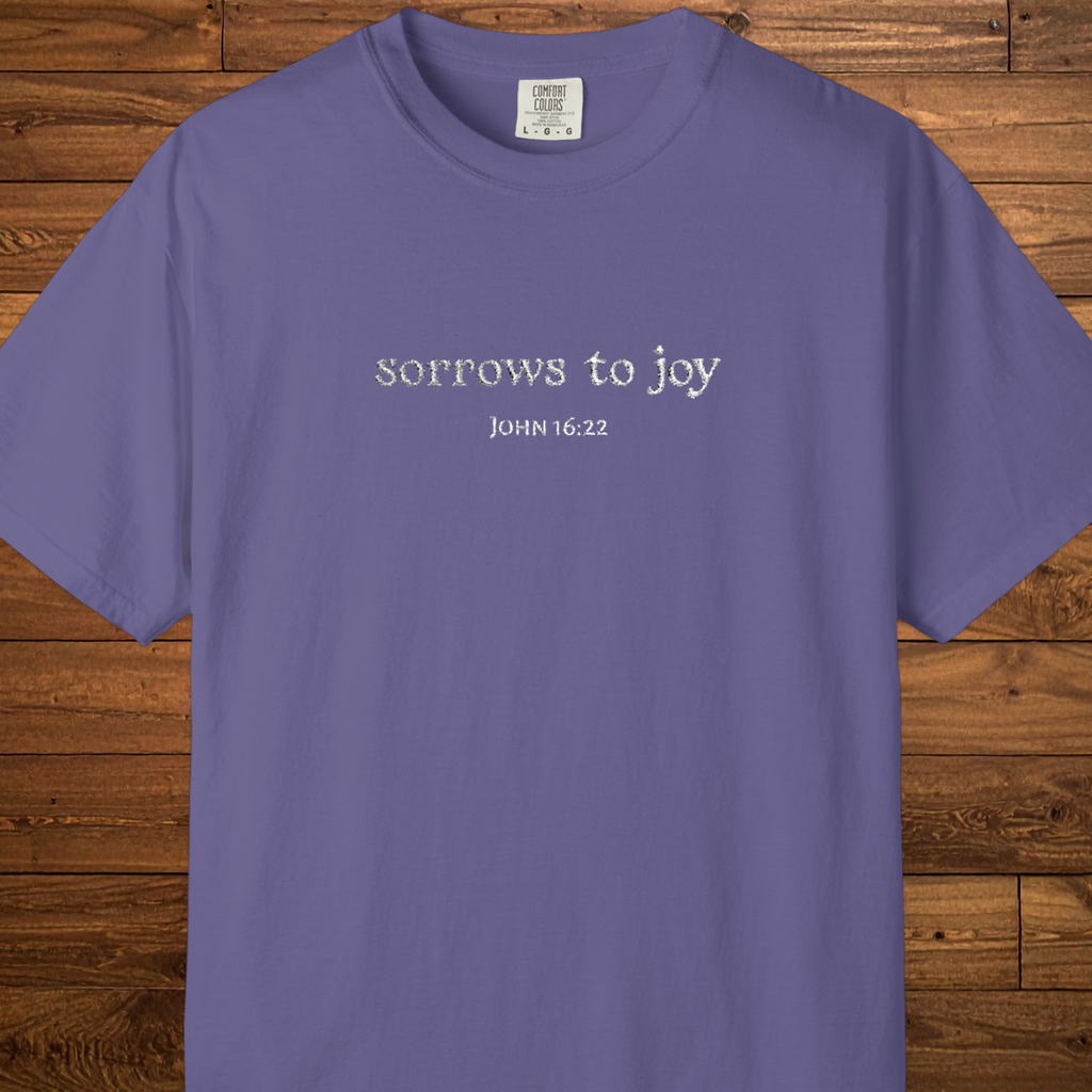 Sorrows to Joy T-Shirt | John 16:22 Embroidered Christian Faith Tee