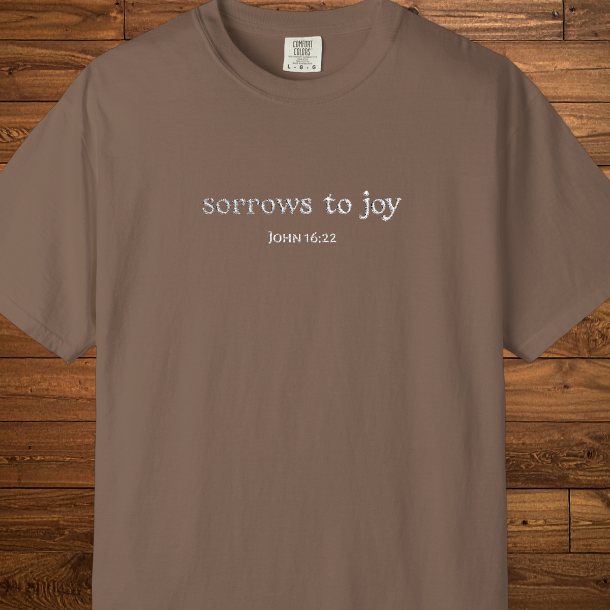 Sorrows to Joy T-Shirt | John 16:22 Embroidered Christian Faith Tee