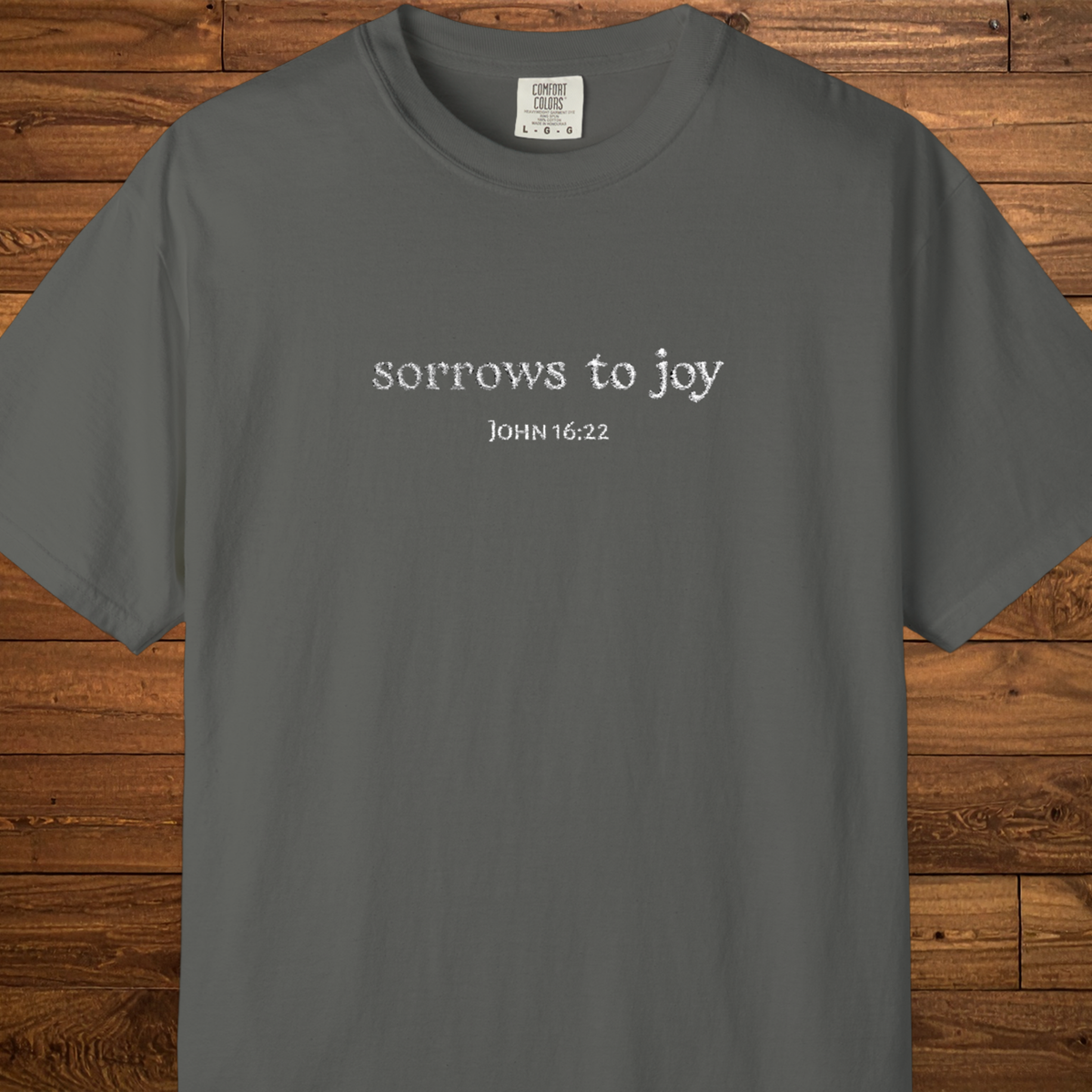 Sorrows to Joy T-Shirt | John 16:22 Embroidered Christian Faith Tee